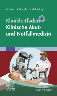 Cover image: Klinikleitfaden Klinische Akut- und Notfallmedizin 1st edition 9783437219313