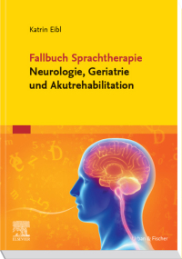 Imagen de portada: Fallbuch Sprachtherapie Neurologie, Geriatrie und Akutrehabilitation 9783437454813