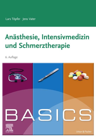 Cover image: BASICS Anästhesie, Intensivmedizin und Schmerztherapie 6th edition 9783437423086