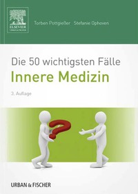 Cover image: Die 50 wichtigsten Fälle Innere Medizin 3rd edition 9783437426537