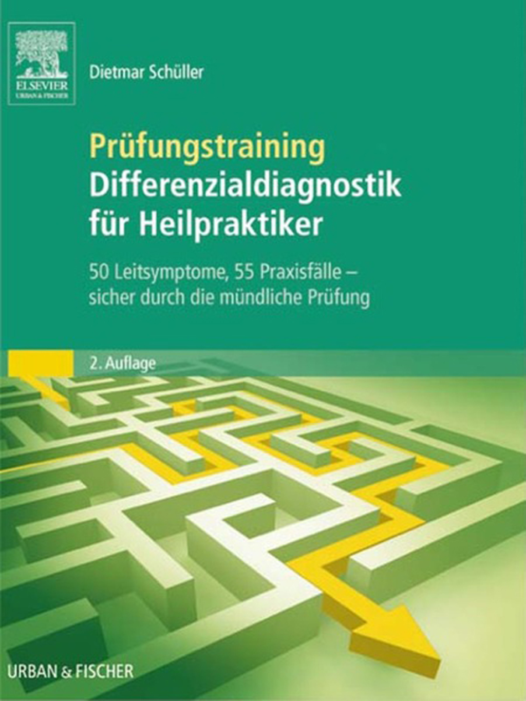 Prüfungstraining Differenzialdiagnostik für Heilpraktiker 50 Leitsymptome, 55 Praxisfälle – sicher durch die mündliche Prüfung 2nd Edition