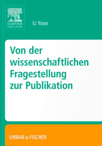 صورة الغلاف: Von der wissenschaftlichen Fragestellung zur Publikation 9783437316128