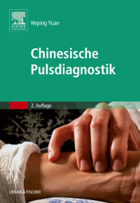 表紙画像: Chinesische Pulsdiagnostik 2nd edition 9783437313820