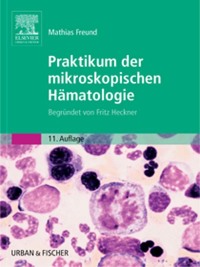 Immagine di copertina: Praktikum der mikroskopischen Hämatologie 11th edition 9783437450396