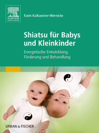 Cover image: Shiatsu für Babys und Kleinkinder 9783437585104