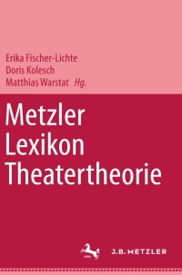 صورة الغلاف: Metzler Lexikon Theatertheorie 9783476019561