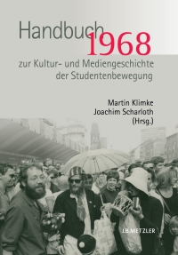 Omslagafbeelding: 1968. Handbuch zur Kultur- und Mediengeschichte der Studentenbewegung 9783476020666