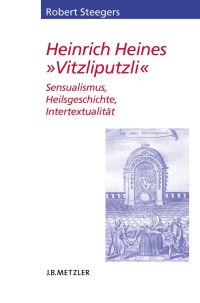 表紙画像: Heinrich Heines "Vitzliputzli" 9783476021809