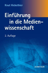 Cover image: Einführung in die Medienwissenschaft 2nd edition 9783476023513