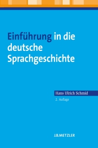 Cover image: Einführung in die deutsche Sprachgeschichte 2nd edition 9783476024527