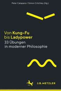 Cover image: Von Kung-Fu bis Ladypower. 33 Übungen in moderner Philosophie 9783476043443