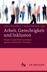 Cover image: Arbeit, Gerechtigkeit und Inklusion 9783476043733