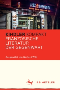 Cover image: Kindler Kompakt: Französische Literatur der Gegenwart 9783476044976