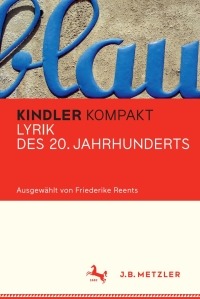 表紙画像: Kindler Kompakt: Lyrik des 20. Jahrhunderts 9783476045034