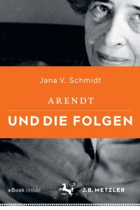 صورة الغلاف: Arendt und die Folgen 9783476045607