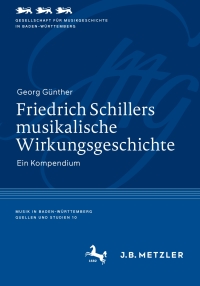 Cover image: Friedrich Schillers musikalische Wirkungsgeschichte 9783476046192