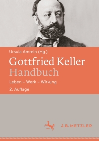 Cover image: Gottfried Keller-Handbuch 2nd edition 9783476046918