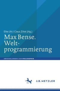 Cover image: Max Bense. Weltprogrammierung 9783476047014