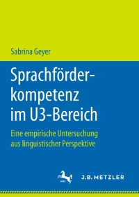 Cover image: Sprachförderkompetenz im U3-Bereich 9783476047052