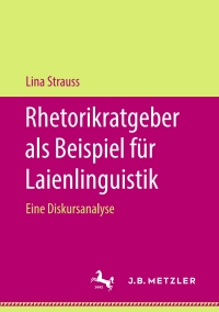 Imagen de portada: Rhetorikratgeber als Beispiel für Laienlinguistik 1st edition 9783476047113