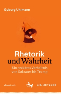 Imagen de portada: Rhetorik und Wahrheit 9783476047502