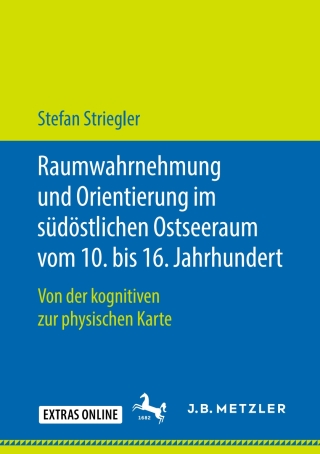 表紙画像: Raumwahrnehmung und Orientierung im südöstlichen Ostseeraum vom 10. bis 16. Jahrhundert 9783476047588