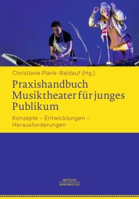 صورة الغلاف: Praxishandbuch Musiktheater für junges Publikum 9783476048455