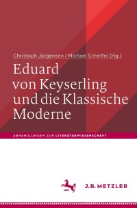 Immagine di copertina: Eduard von Keyserling und die Klassische Moderne 1st edition 9783476048912