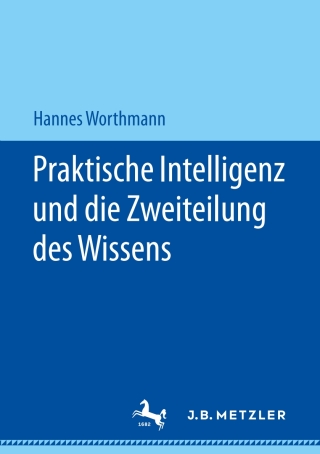 Cover image: Praktische Intelligenz und die Zweiteilung des Wissens 9783476049186