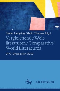 Cover image: Vergleichende Weltliteraturen / Comparative World Literatures 9783476049247