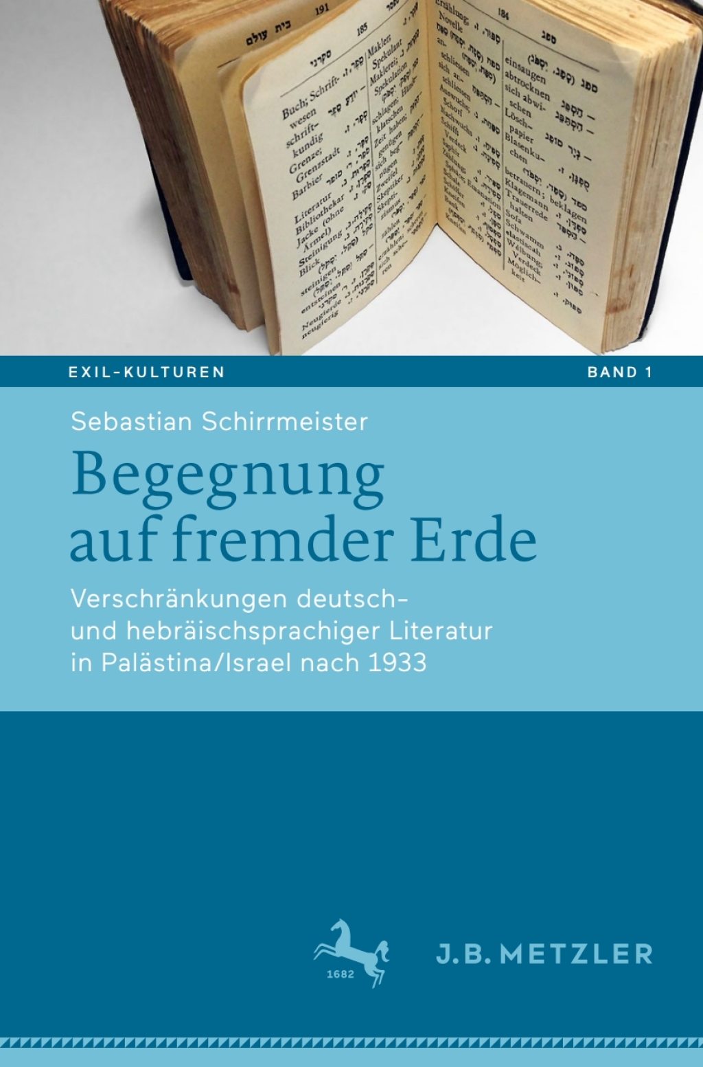 Begegnung auf fremder Erde Verschränkungen deutsch- und hebräischsprachiger Literatur in Palästina/Israel nach 1933