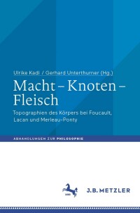 Cover image: Macht - Knoten - Fleisch 1st edition 9783476049568