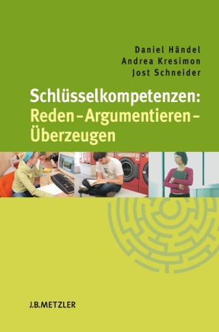 Cover image: Schlüsselkompetenzen: Reden – Argumentieren – Überzeugen 9783476021656