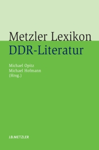 Omslagafbeelding: Metzler Lexikon DDR-Literatur 1st edition 9783476022387