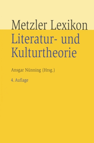 Cover image: Metzler Lexikon Literatur- und Kulturtheorie 4th edition 9783476022417