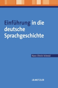 Cover image: Einführung in die deutsche Sprachgeschichte 9783476022677