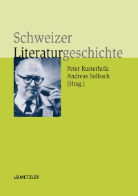 表紙画像: Schweizer Literaturgeschichte 9783476017369