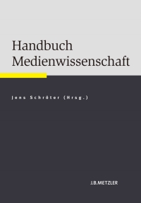 表紙画像: Handbuch Medienwissenschaft 9783476024121