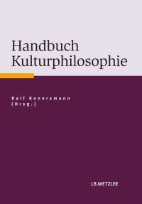 Cover image: Handbuch Kulturphilosophie 1st edition 9783476023698