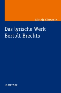 Cover image: Das lyrische Werk Bertolt Brechts 9783476024510