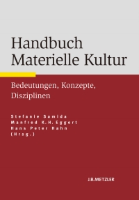 Cover image: Handbuch Materielle Kultur 9783476024640