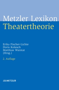 Cover image: Metzler Lexikon Theatertheorie 2nd edition 9783476024879