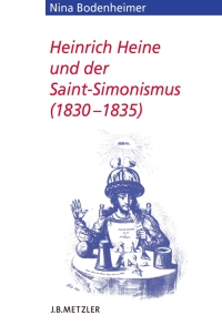 Imagen de portada: Heinrich Heine und der Saint-Simonismus 1830 – 1835 9783476025210