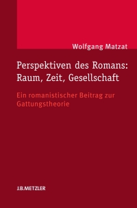 Cover image: Perspektiven des Romans: Raum, Zeit, Gesellschaft 9783476025388