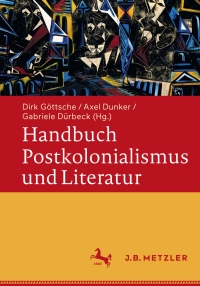 Cover image: Handbuch Postkolonialismus und Literatur 9783476025517