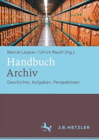 Cover image: Handbuch Archiv 9783476020994