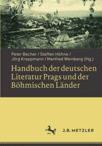 Cover image: Handbuch der deutschen Literatur Prags und der Böhmischen Länder 9783476025791