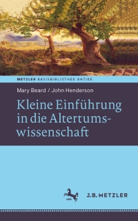 Cover image: Kleine Einführung in die Altertumswissenschaft 9783476027023