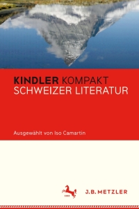 Cover image: Kindler Kompakt: Schweizer Literatur 9783476040732