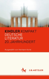 Cover image: Kindler Kompakt: Deutsche Literatur, 20. Jahrhundert 9783476040503